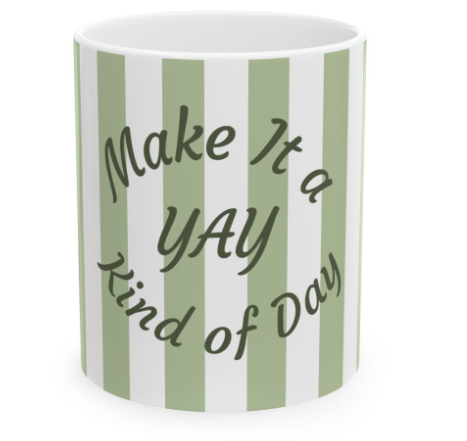 Make It a YAY Kind of Day Mug | Green Stripe Ceramic Mug